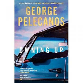 Owning Up : From the writer/producer on The Wire, The Deuce and We Own This City