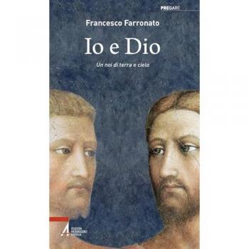 Io e Dio. Un noi di terra e cielo