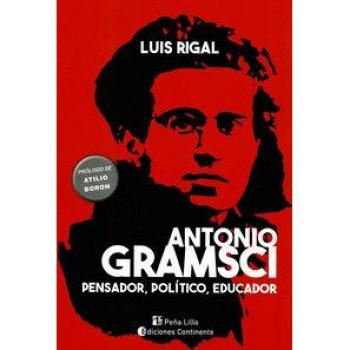 ANTONIO GRAMSCI PENSADOR POLITICO EDUCADOR