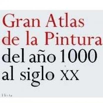 Gran atlas de la pintura del año 1000 al siglo XX