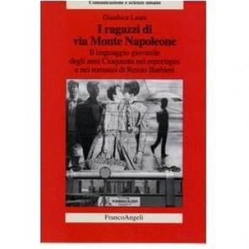 I ragazzi di via Monte Napoleone. Il linguaggio giovanile degli anni Cinquanta nei reportages e nei romanzi di Renzo Barbieri