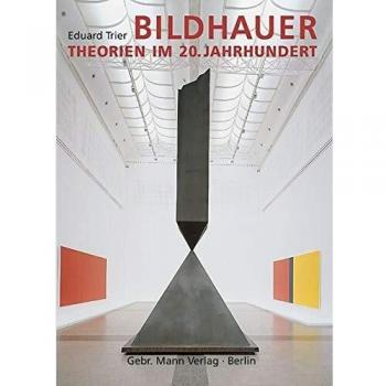 Eduard Trier Bildhauertheorien Im 20. Jahrhundert