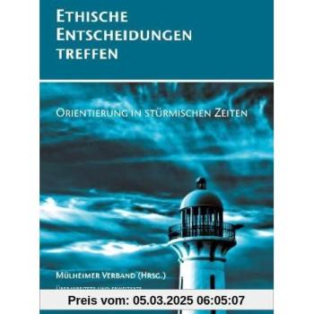 Ethische Entscheidungen treffen: Orientierung in stürmischen Zeiten
