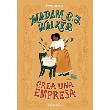 MADAM C. J. WALKER. CREA UNA EMPRESA