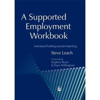A Supported Employment Workbook: Using Individual Profiling and Job Matching