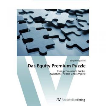 Das Equity Premium Puzzle: Eine prominente Lücke zwischen Theorie und Empirie