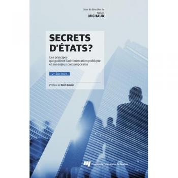 Secrets d'Etats ? : Les principes qui guident l'administration publique et ses enjeux contemporains