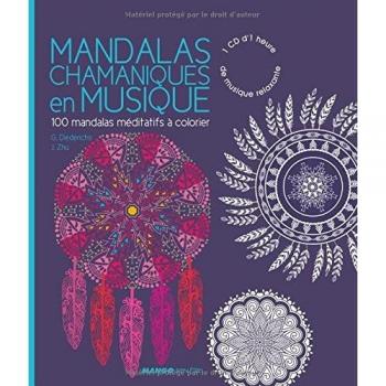 Mandalas chamaniques en musique : 100 mandalas méditatifs à colorier (1CD audio)