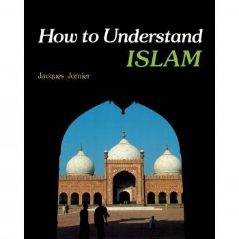 How to Understand Islam by Jacques Jomier