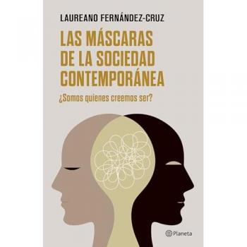 Las máscaras de la sociedad contemporánea: ¿Somos quienes creemos ser? (Tapa blanda con solapas).