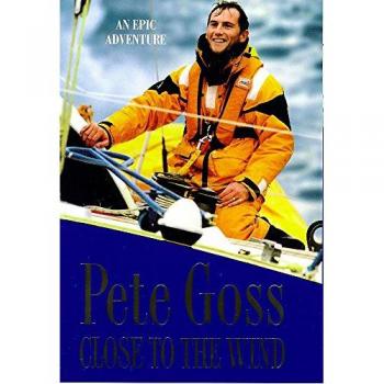 Close to the Wind: An Extraordinary Story of Triumph Over Adversity