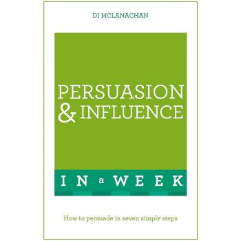 Persuasion and Influence in a Week Paperback Di McLanachan