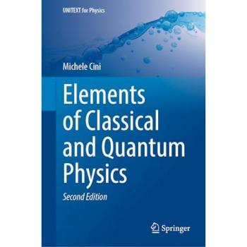 Elements of Classical and Quantum Physics