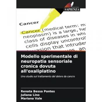 Pontes, Renata Bessa: Modello sperimentale di neuropatia sensoriale cronica dovuta all'oxaliplatino