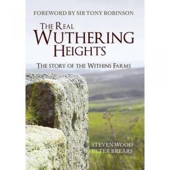 The Real Wuthering Heights: The Story of The Withins Farms