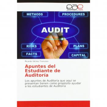 Apuntes del Estudiante de Auditoría: Los apuntes de Auditoría que aquí se presentan tienen como propósito ayudar a los estudiantes de Auditoría