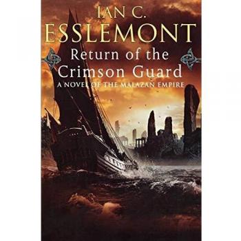 Return Of The Crimson Guard: A Novel of the Malazan Empire
