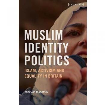 Muslim Identity Politics: Islam, Activism and Equality in Britain