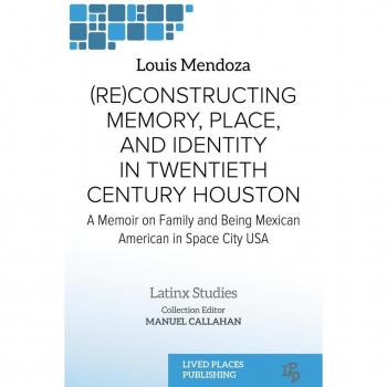 (Re)constructing Memory Place and Identity in Twentieth Century Houston