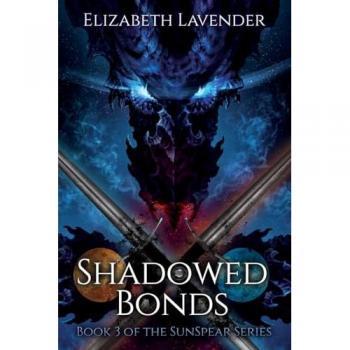 Shadowed Bonds: Book 3 of the Sunspear Series
