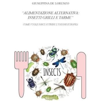 Alimentazione alternativa: insetti grilli e tarme. Come vuole farci nutrire l’Unione Europea