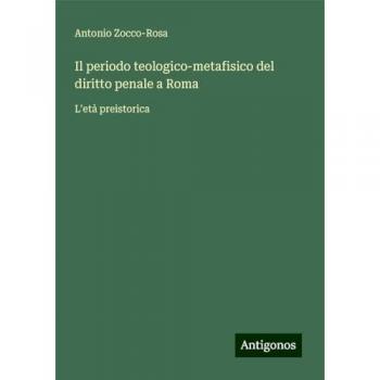 Il periodo teologico-metafisico del diritto penale a Roma: L'età preistorica