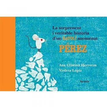 La sorprenent i veritable història d'un ratolí anomenat pérez