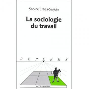 Sabine Erbès-Seguin La Sociologie Du Travail