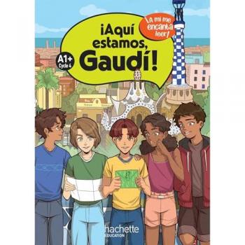 ¡Aquí estamos, Gaudí! Cycle 4 A1+