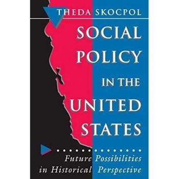 Theda Skocpol Social Policy In The United States: Future Possibilities In Historical Perspective (Princeton Studies In American Politics: Historical, International, And Comparative P...)