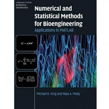 Numerical and Statistical Methods for Bioengineering: Applications in MATLAB