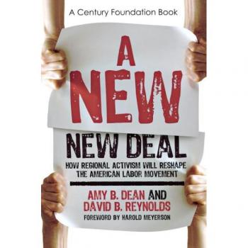 A New New Deal: How Regional Activism Will Reshape the American Labor Movement
