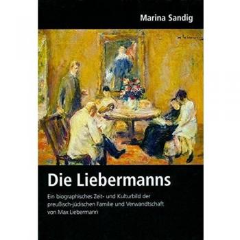 Marina Sandig Deutsches Familienarchiv. Ein Genealogisches Sammelwerk: Die Liebermanns