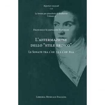 L'affermazione dello «stile eroico». Le Sonate tra l’op. 53 e l’o... Francesco Scarpellini Pancrazi