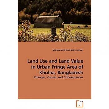 Land Use and Land Value in Urban Fringe Area of Khulna Bangladesh