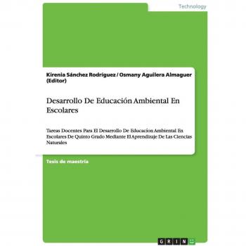 Desarrollo De Educación Ambiental En Escolares: Tareas Docentes Para El Desarrollo De Educacíon Ambiental En Escolares De Quinto Grado Mediante El Aprendizaje De Las Ciencias Naturales