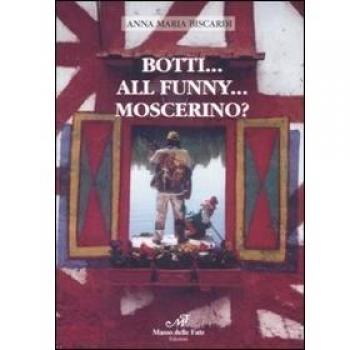 Botti... All Funny... Moscerino?