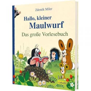 Hallo, kleiner Maulwurf! Das grosse Vorlesebuch, Kinderbücher von Hanna Sörensen, Zdeněk Miler
