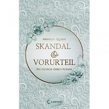 Skandal & Vorurteil: Ein Georgie-Darcy-Roman – Lass dich von der romantischen Jane-Austen-Nacherzählung begeistern