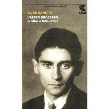L'altro processo. Le lettere di Kafka a Felice