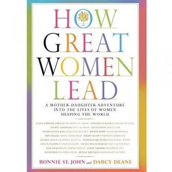 How Great Women Lead: A Mother-Daughter Adventure into the Lives of Women Shaping the World