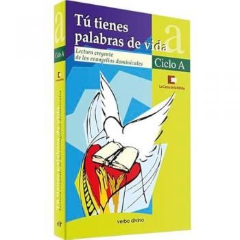 Tu tienes palabras vida Ciclo A.(Palabra y Vida)