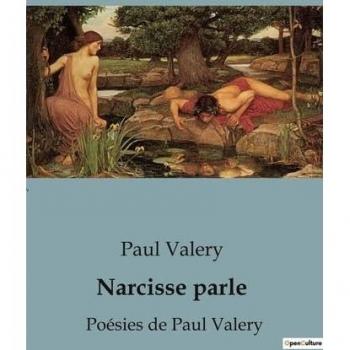 Valery, Paul: Narcisse parle