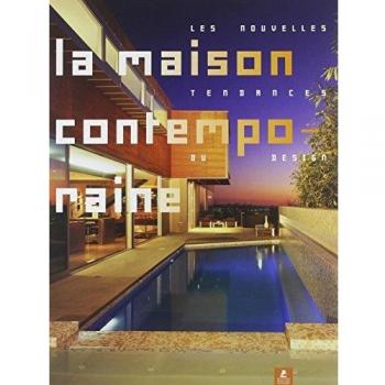 La Maison contemporaine : Les nouvelles tendances du design