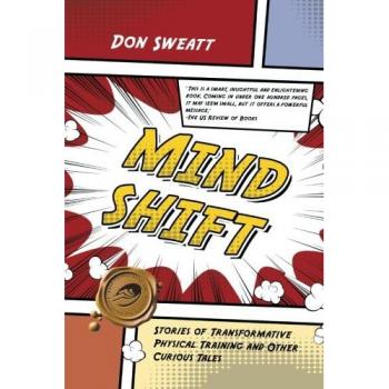 Mind Shift: Stories of Transformative Physical Training and Other Curious Tales