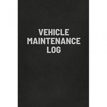 Vehicle Maintenance Log Book: Auto Repair Service Record Notebook, Track Auto Repairs, Mileage, Fuel, Road Trips, For Cars, Trucks, and Motorcycles