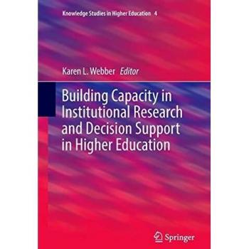 Building Capacity in Institutional Research and Decision Support in Higher Education (Knowledge Studies in Higher Education, Band 4)