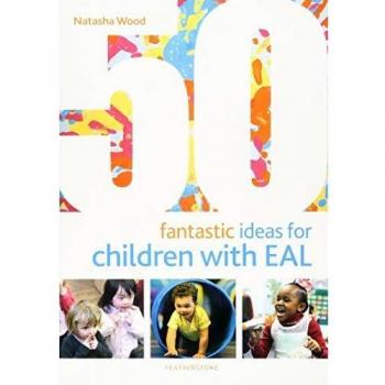 50 Fantastic Ideas for Children with EAL