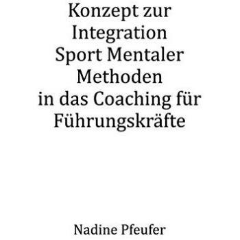Pfeufer, Nadine: Konzept zur Integration Sport Mentaler Methoden