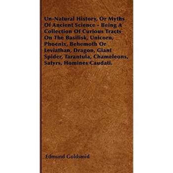 Un-Natural History; Or, Myths of Ancient Science